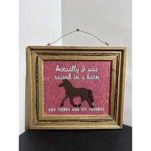 Hand Crafted Wall Decor Actually I Was Raised in a Barn And These Are My Friends